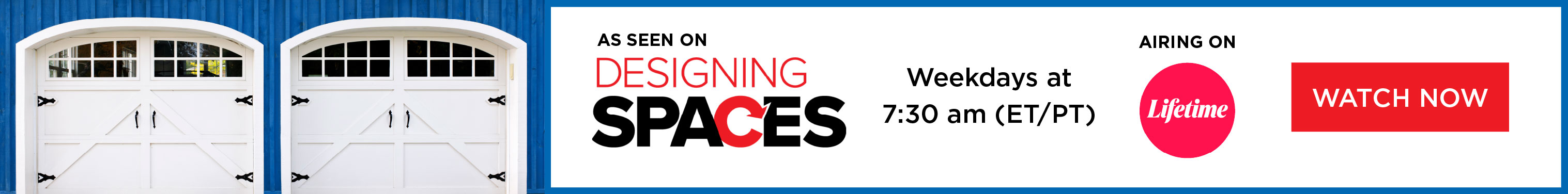 Banner announcing Pro Lift Doors’s appearance on Designing Spaces, which can be seen weekdays at 7:30am ET/PT on Lifetime.  Click to learn more.